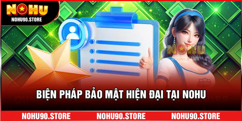 Biện pháp bảo mật hiện đại tại NOHU