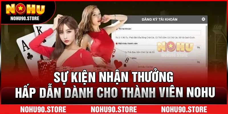Sự kiện nhận thưởng hấp dẫn dành cho thành viên NOHU