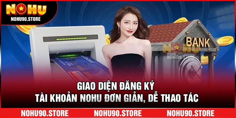 Giao diện đăng ký tài khoản NOHU đơn giản, dễ thao tác