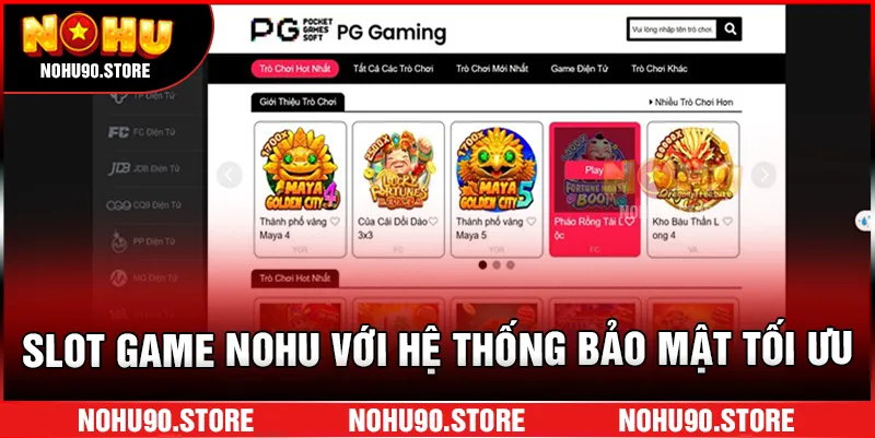 Slot game Nohu với hệ thống bảo mật tối ưu