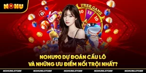 nohu90 dự đoán cầu lô